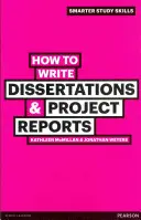 Comment rédiger des mémoires et des rapports de projet ? - How to Write Dissertations & Project Reports