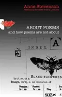 À propos des poèmes et comment les poèmes ne sont pas à propos : Conférences de poésie Newcastle/Bloodaxe - About Poems and How Poems Are Not about: Newcastle/Bloodaxe Poetry Lectures