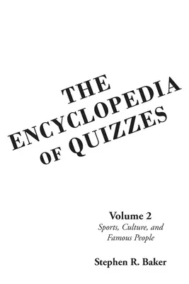 L'encyclopédie des quiz : Volume 2 : Sports, culture et personnages célèbres - The Encyclopedia of Quizzes: Volume 2: Sports, Culture, and Famous People