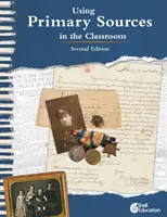 L'utilisation des sources primaires en classe, 2e édition - Using Primary Sources in the Classroom, 2nd Edition