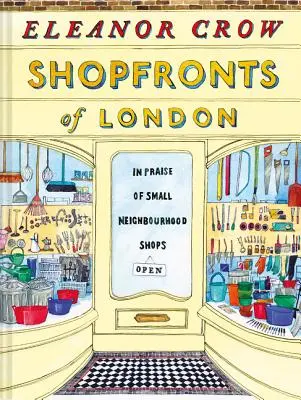 Les devantures de Londres : Éloge des petites boutiques de quartier - Shopfronts of London: In Praise of Small Neighbourhood Shops