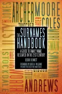 Le manuel des noms de famille : Un guide de recherche sur les noms de famille au 21e siècle - The Surnames Handbook: A Guide to Family Name Research in the 21st Century