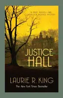 Justice Hall - Un mystère déroutant pour Mary Russell et Sherlock Holmes (King Laurie R. (Auteur)) - Justice Hall - A puzzling mystery for Mary Russell and Sherlock Holmes (King Laurie R. (Author))