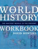 Le manuel d'histoire du monde : De l'Antiquité à nos jours - The World History Workbook: The Ancient World to the Present