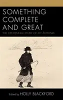 Quelque chose de complet et de grand : L'étude du centenaire de My ntonia - Something Complete and Great: The Centennial Study of My ntonia