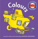 Les premiers concepts d'Amazing Machines : Couleurs - Amazing Machines First Concepts: Colours