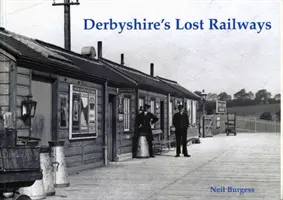 Chemins de fer perdus du Derbyshire - Derbyshire's Lost Railways