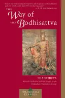 La voie du bodhisattva : une traduction du Bodhicharyavatara - The Way of the Bodhisattva: A Translation of the Bodhicharyavatara