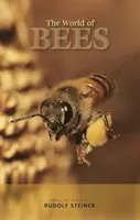 Le monde des abeilles : D'après l'œuvre de Rudolf Steiner - The World of Bees: From the Work of Rudolf Steiner