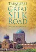 Trésors de la Grande Route de la Soie - Treasures of the Great Silk Road