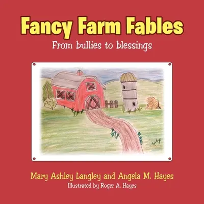 Fancy Farm Fables : De l'intimidation à la bénédiction - Fancy Farm Fables: From Bullies to Blessings