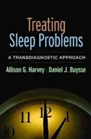 Traiter les problèmes de sommeil : Une approche transdiagnostique - Treating Sleep Problems: A Transdiagnostic Approach