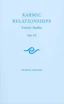 Relations karmiques 6 : Etudes ésotériques (Cw 235, 236, 240) - Karmic Relationships 6: Esoteric Studies (Cw 235, 236, 240)