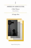 L'agriculture américaine : Une brève histoire, éd. rév. - American Agriculture: A Brief History, Rev. Ed.