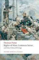 Les droits de l'homme, Le bon sens et autres écrits politiques - Rights of Man, Common Sense, and Other Political Writings