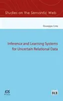 SYSTÈMES D'INFÉRENCE ET D'APPRENTISSAGE POUR UNCERTA - INFERENCE & LEARNING SYSTEMS FOR UNCERTA