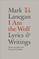 Je suis le loup : Paroles et écrits - I Am the Wolf: Lyrics and Writings