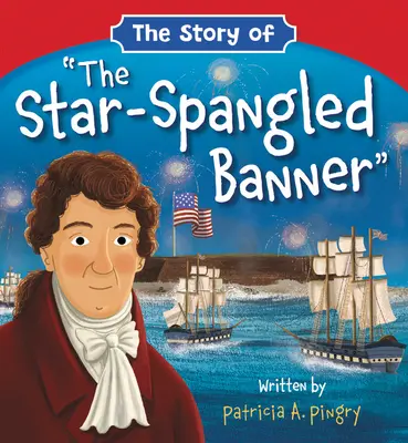 L'histoire de la bannière étoilée - The Story of the Star-Spangled Banner