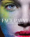 Face Paint : L'histoire du maquillage - Face Paint: The Story of Makeup