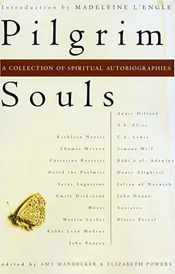 Âmes de pèlerins : Une collection d'autobiographies spirituelles - Pilgrim Souls: A Collection of Spiritual Autobiography