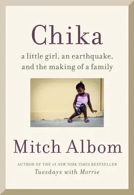 Trouver Chika : Une petite fille, un tremblement de terre et la création d'une famille - Finding Chika: A Little Girl, an Earthquake, and the Making of a Family