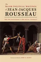 Les principaux écrits politiques de Jean-Jacques Rousseau : Les deux discours et le contrat social - The Major Political Writings of Jean-Jacques Rousseau: The Two Discourses and the Social Contract