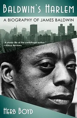 Baldwin's Harlem : Une biographie de James Baldwin - Baldwin's Harlem: A Biography of James Baldwin