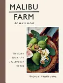 Livre de cuisine de la ferme de Malibu : Recettes de la côte californienne - Malibu Farm Cookbook: Recipes from the California Coast