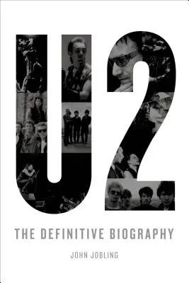 U2 : La biographie définitive - U2: The Definitive Biography