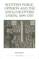 L'opinion publique écossaise et l'union anglo-écossaise, 1699-1707 - Scottish Public Opinion and the Anglo-Scottish Union, 1699-1707