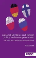 Identités nationales et politique étrangère dans l'Union européenne : La politique russe de l'Allemagne, de la Pologne et de la Finlande - National Identities and Foreign Policy in the European Union: The Russia Policy of Germany, Poland and Finland