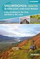 Snowdonia : 30 randonnées faciles et de faible niveau - Sud - De Ffestiniog à la Dyfi, et de Bala à la côte - Snowdonia: 30 Low-level and easy walks - South - From Ffestiniog to the Dyfi, and Bala to the coast