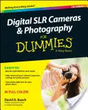 Les appareils photo numériques et la photographie pour les nuls - Digital Slr Cameras & Photography for Dummies