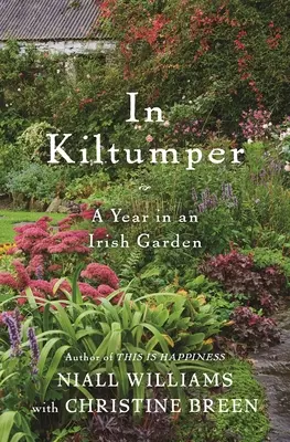 En Kiltumper : Une année dans un jardin irlandais - In Kiltumper: A Year in an Irish Garden