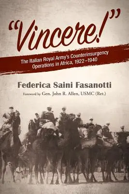 Vincere : Les opérations anti-insurrectionnelles de l'armée royale italienne en Afrique 1922-1940 - Vincere: The Italian Royal Army's Counterinsurgency Operations in Africa 1922-1940