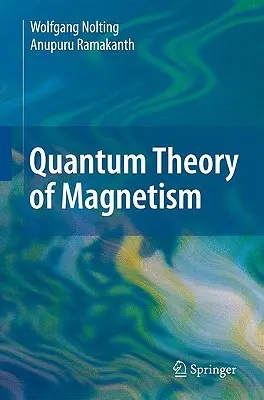 Théorie quantique du magnétisme - Quantum Theory of Magnetism