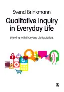 L'enquête qualitative au quotidien - Qualitative Inquiry in Everyday Life