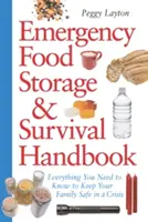 Manuel de stockage d'aliments d'urgence et de survie : Tout ce que vous devez savoir pour protéger votre famille en cas de crise - Emergency Food Storage & Survival Handbook: Everything You Need to Know to Keep Your Family Safe in a Crisis