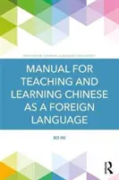 Manuel pour l'enseignement et l'apprentissage du chinois langue étrangère - Manual for Teaching and Learning Chinese as a Foreign Language