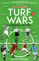 Les guerres des pelouses du Lancashire : une histoire du football - Lancashire Turf Wars: A Football History