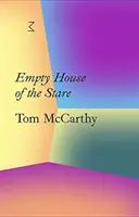 Tom McCarthy : La maison vide du regard - Tom McCarthy: Empty House of the Stare