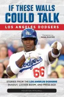 Si ces murs pouvaient parler : Les Dodgers de Los Angeles - If These Walls Could Talk: Los Angeles Dodgers