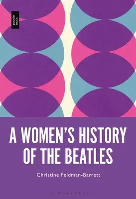 Une histoire des Beatles racontée par les femmes - A Women's History of the Beatles