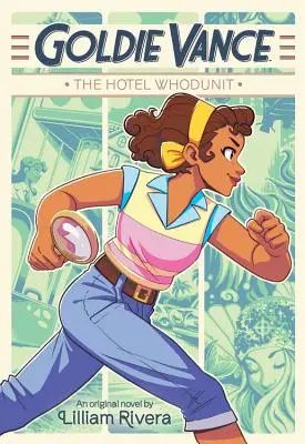 Goldie Vance : L'Hôtel Whodunit - Goldie Vance: The Hotel Whodunit
