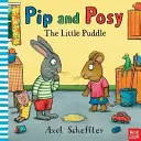 Pip et Posy : La petite flaque (Reid Camilla (Directeur de la rédaction)) - Pip and Posy: The Little Puddle (Reid Camilla (Editorial Director))