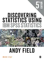 Découvrir les statistiques en utilisant IBM SPSS Statistics - Discovering Statistics Using IBM SPSS Statistics