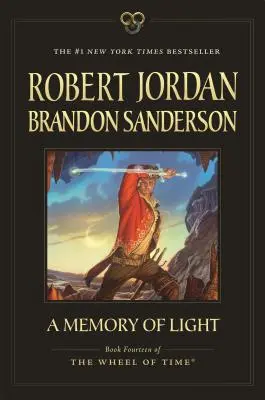 Une mémoire de lumière : Le livre quatorze de la Roue du Temps - A Memory of Light: Book Fourteen of the Wheel of Time