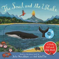 L'escargot et la baleine : Un livre à pousser, à tirer et à faire glisser - Snail and the Whale: A Push, Pull and Slide Book