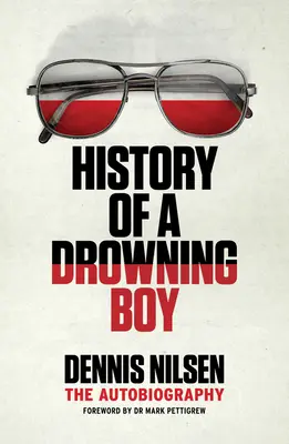 Histoire d'un garçon qui se noie : l'autobiographie - History of a Drowning Boy: The Autobiography