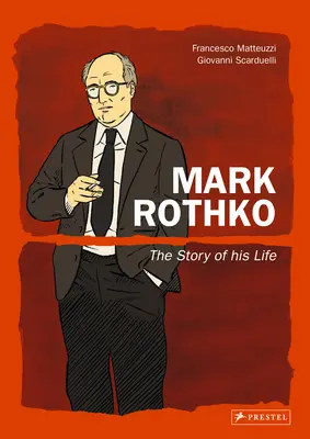 Mark Rothko : L'histoire de sa vie - Mark Rothko: The Story of His Life